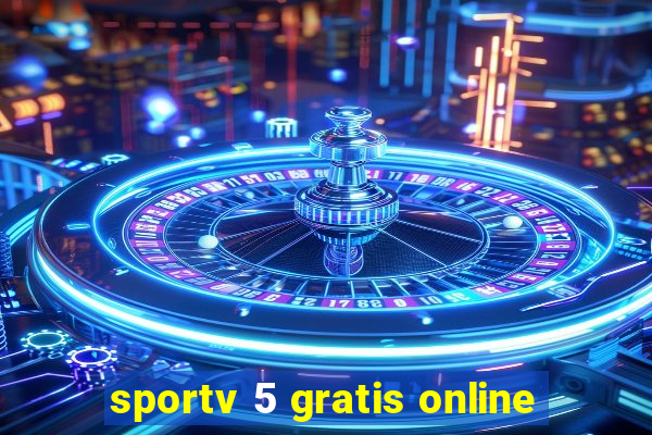 sportv 5 gratis online